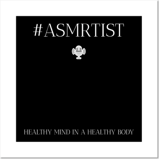 ASMR #ASMRTIST ASMRTIST Healthy Mind in a Healthy Body Wellness, Self Care and Mindfulness Posters and Art